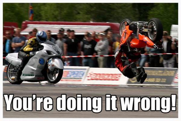 Biker Doin it Wrong