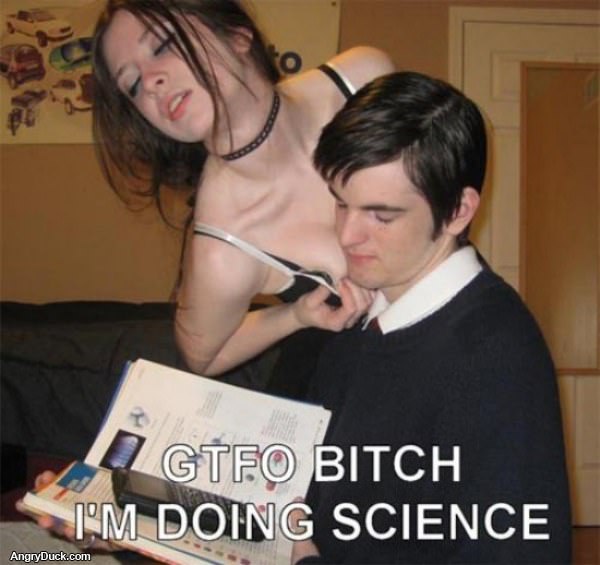 Doing Science Bitch