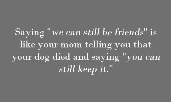 We Can Still Be Friends