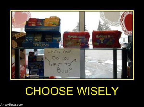 Choose Wisely