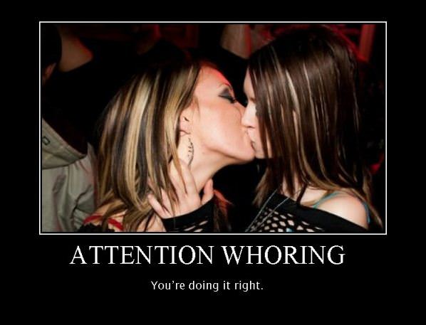 Attention Whoring