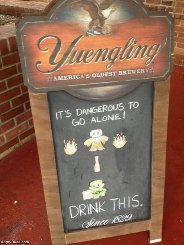 Dangerous To Go Alone