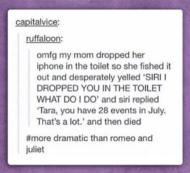 Siri Is Very Dramatic