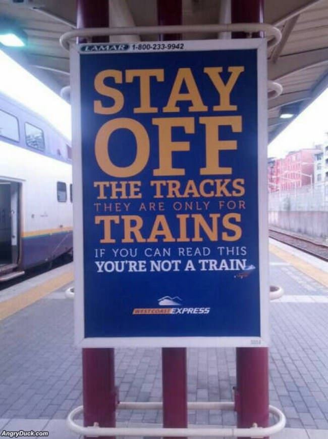 Stay Off The Train Tracks Please