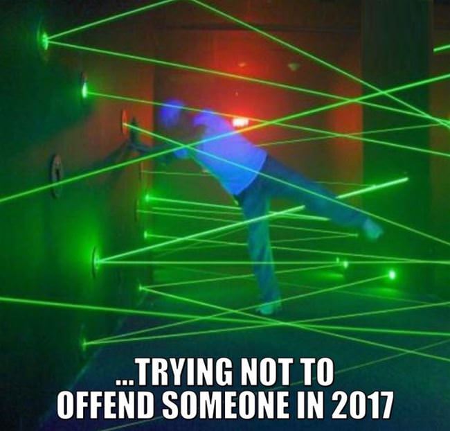 Trying Not To Offend Someone In 2017