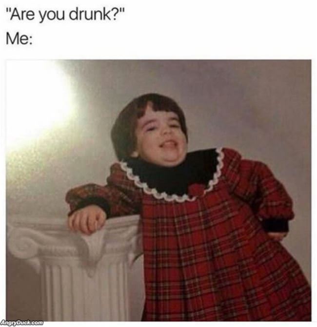 So Are You Drunk