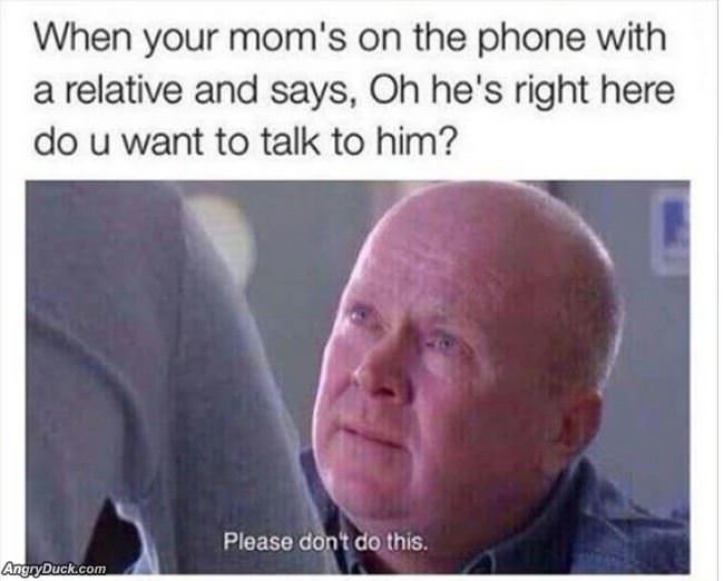 Do You Want To Talk To Him