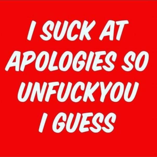 I Suck At Apologies