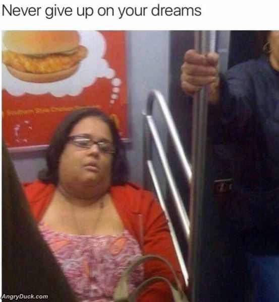 Never Give Up On Your Dreams