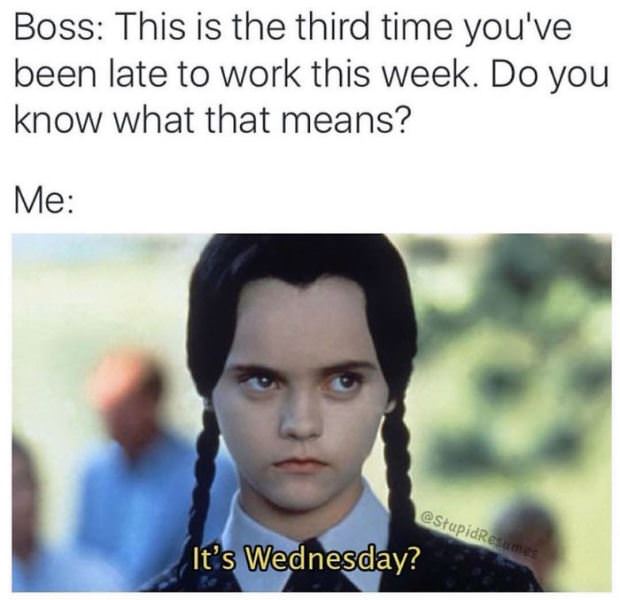 That Is The 3rd Time You Have Been Late