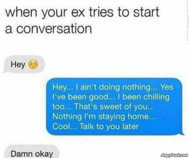 When Your Ex Tries To Start A Conversation