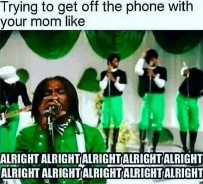 Trying To Get Off The Phone With Mom