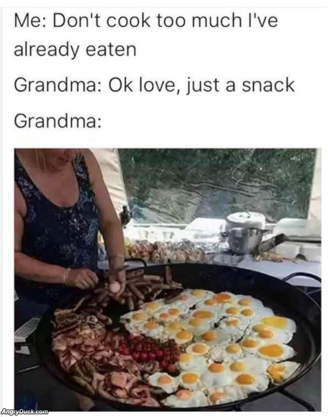 Ok Grandma Maybe A Snack
