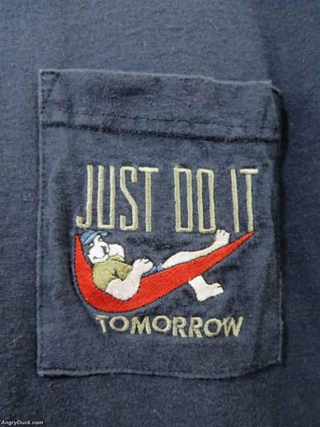Just Do It Tomorrow