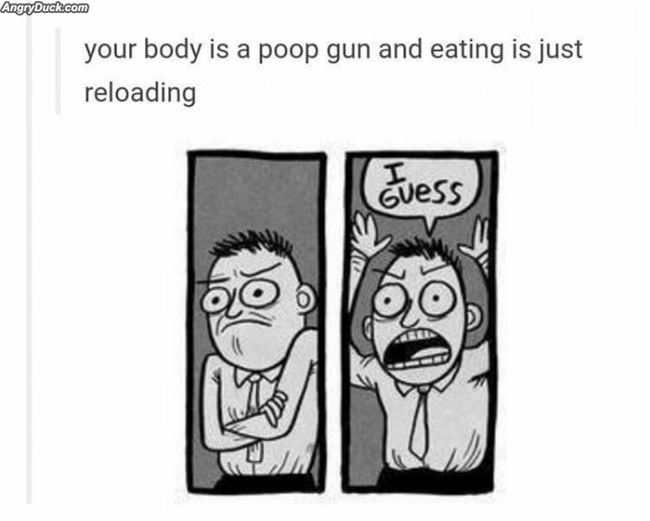 Your Body Is A Giant Poop Gun