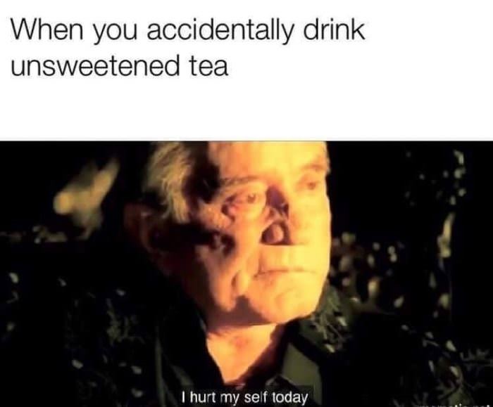 Accidentally Drink Unsweeted Tea