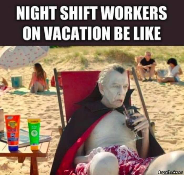 Night Shift Workers On Vacation