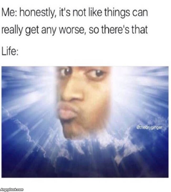 How Can Things Get Worse