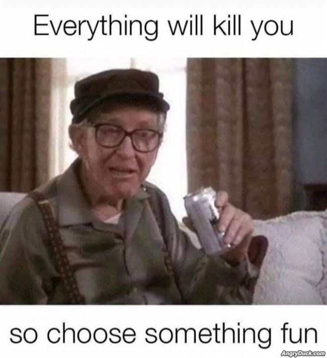 Everything Will Kill You