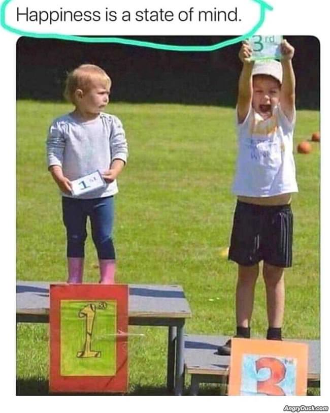 Happiness Is A State Of Mind
