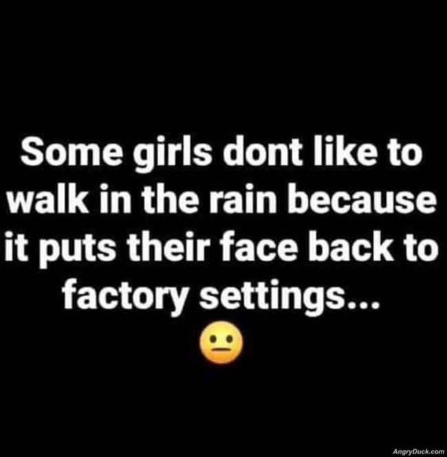 Some Girls Do Not Walk In The Rain