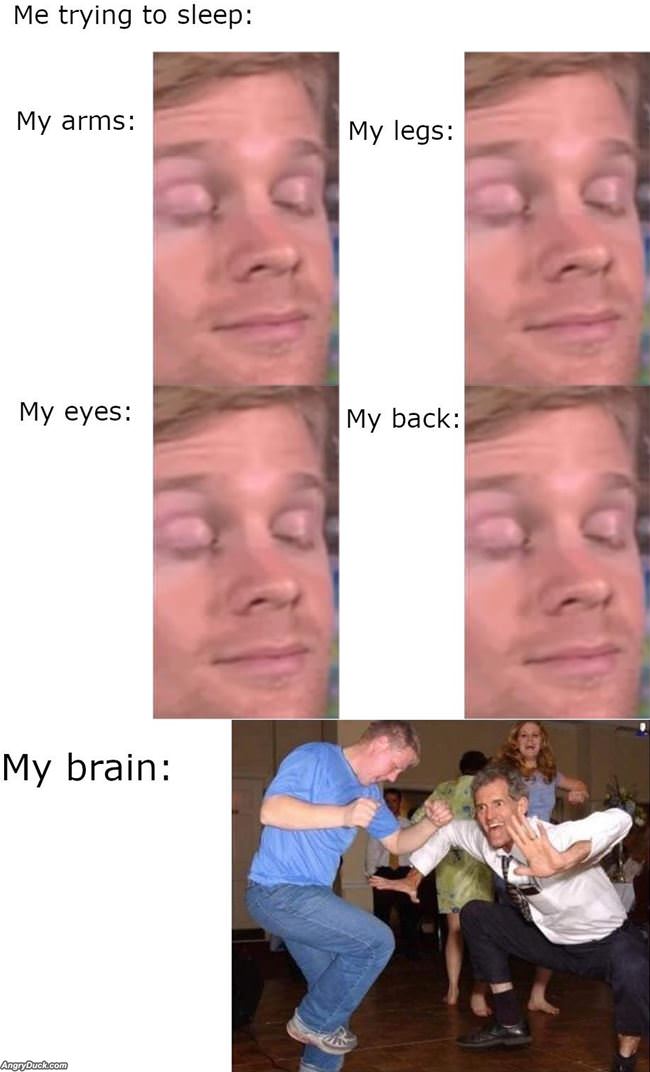 Me Trying To Sleep