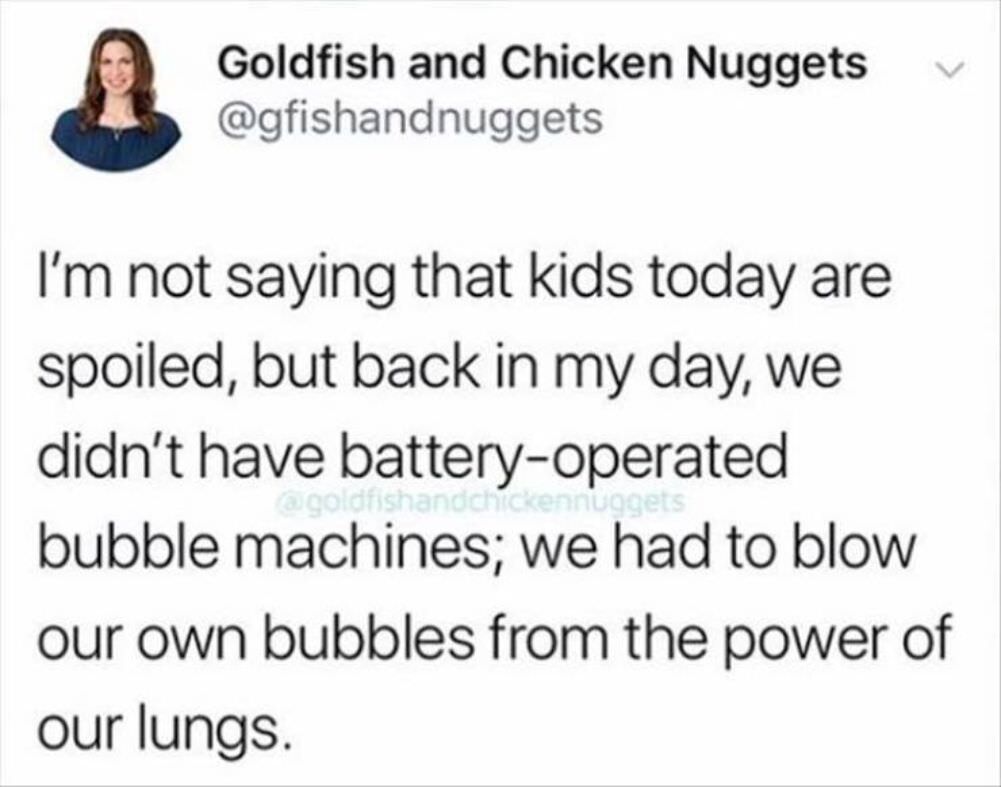 not saying kids are spoiled