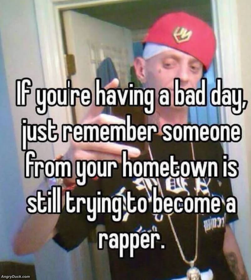 Ever Having A Bad Day