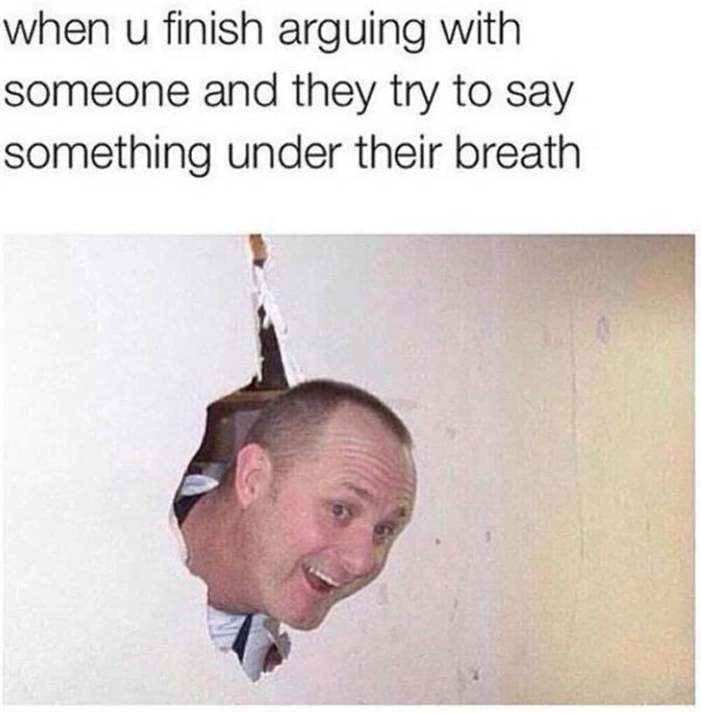 finished arguing with someone