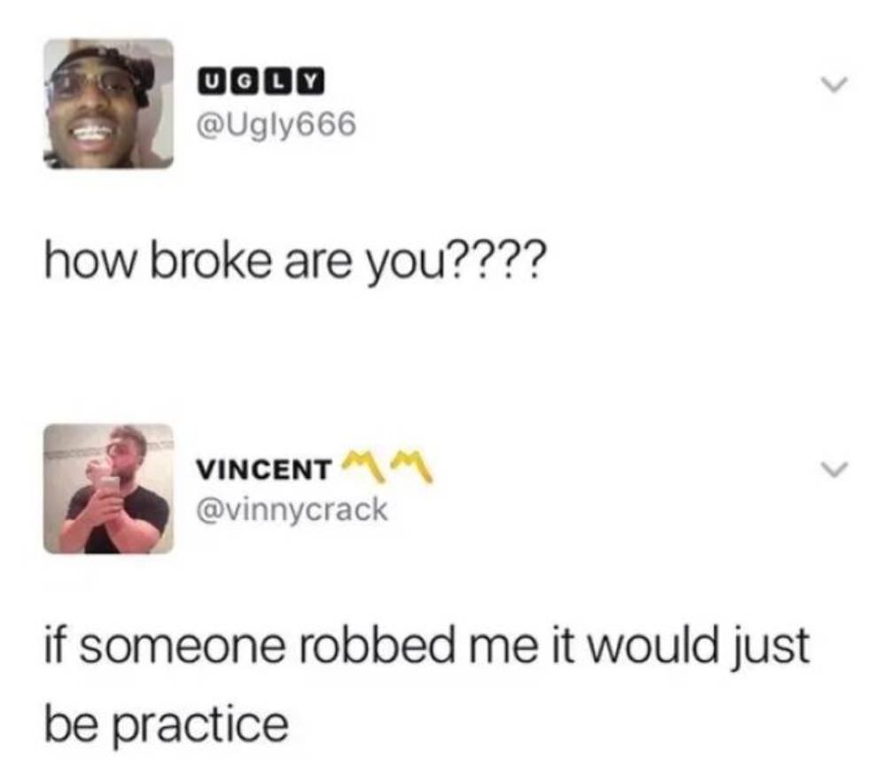 how broke are you