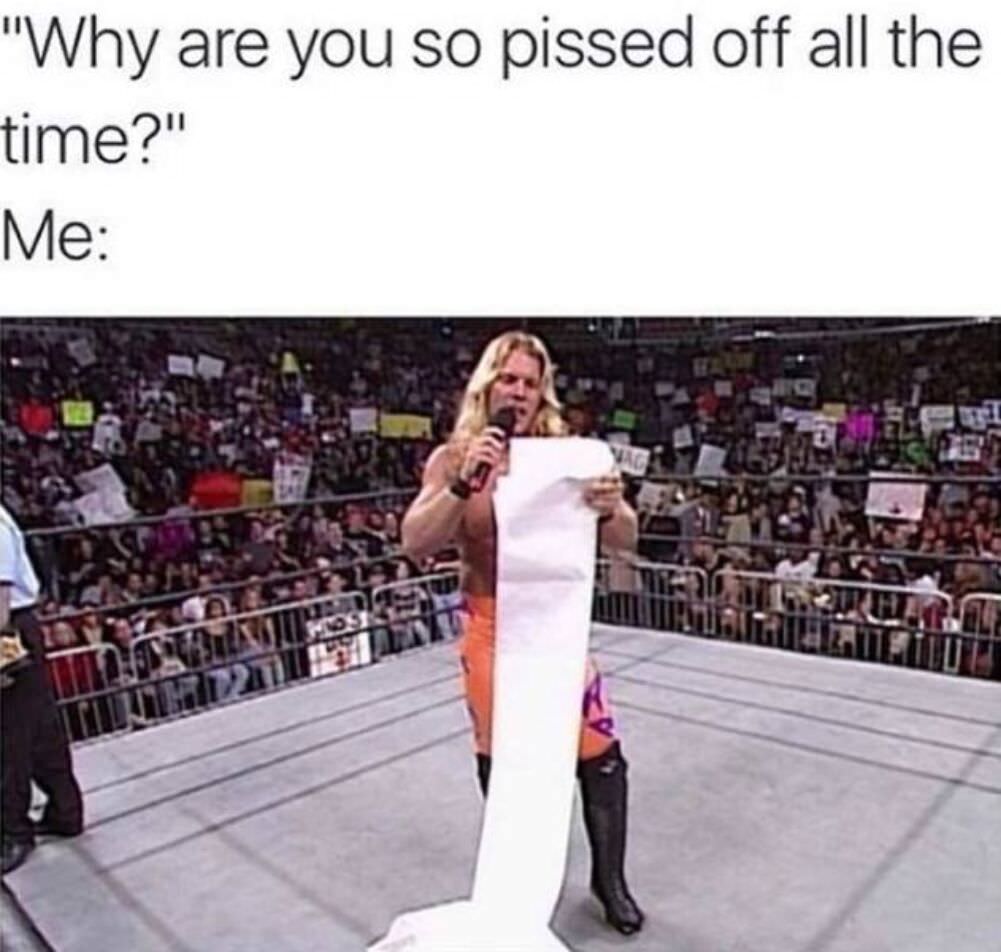 why are you so pissed off