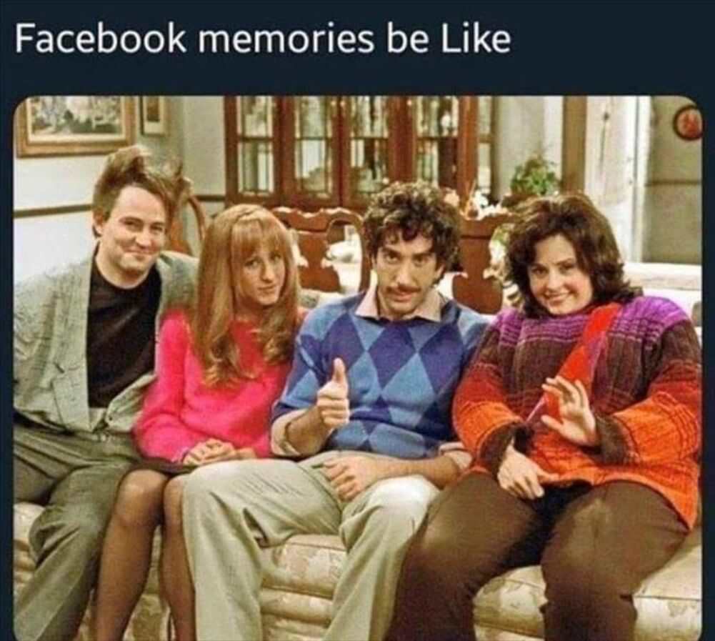 facebook memories be like