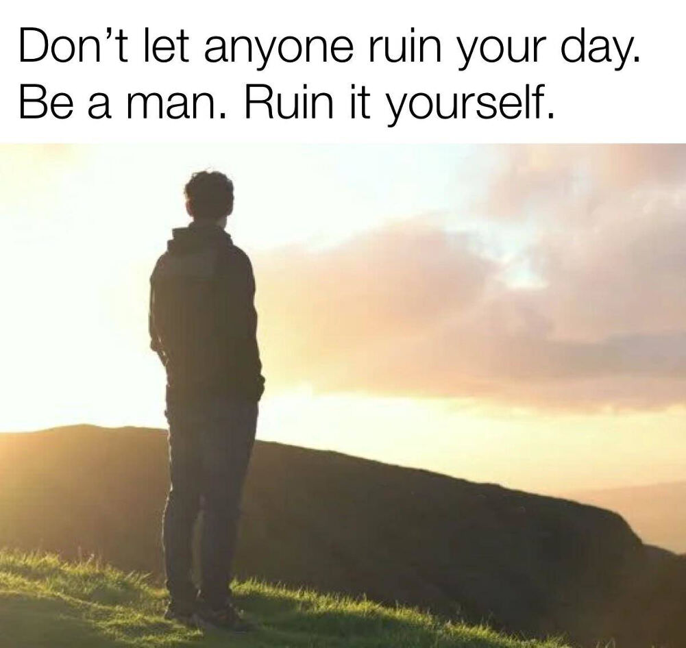 be a man