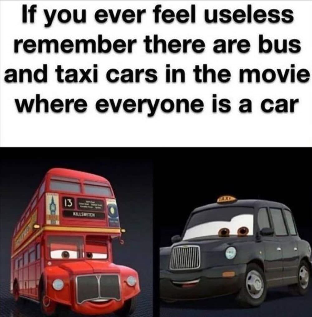 if you ever feel useless