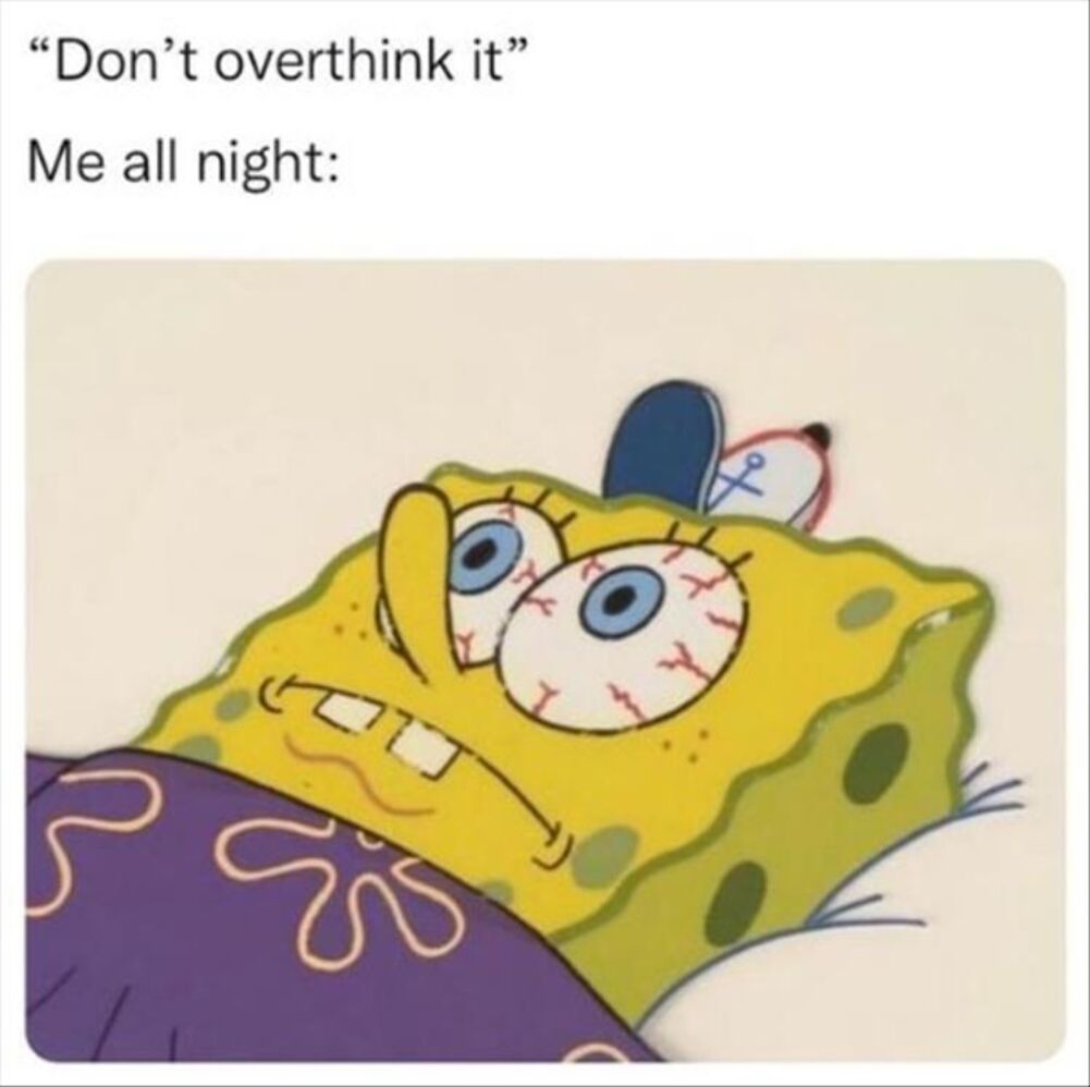 do not overthink