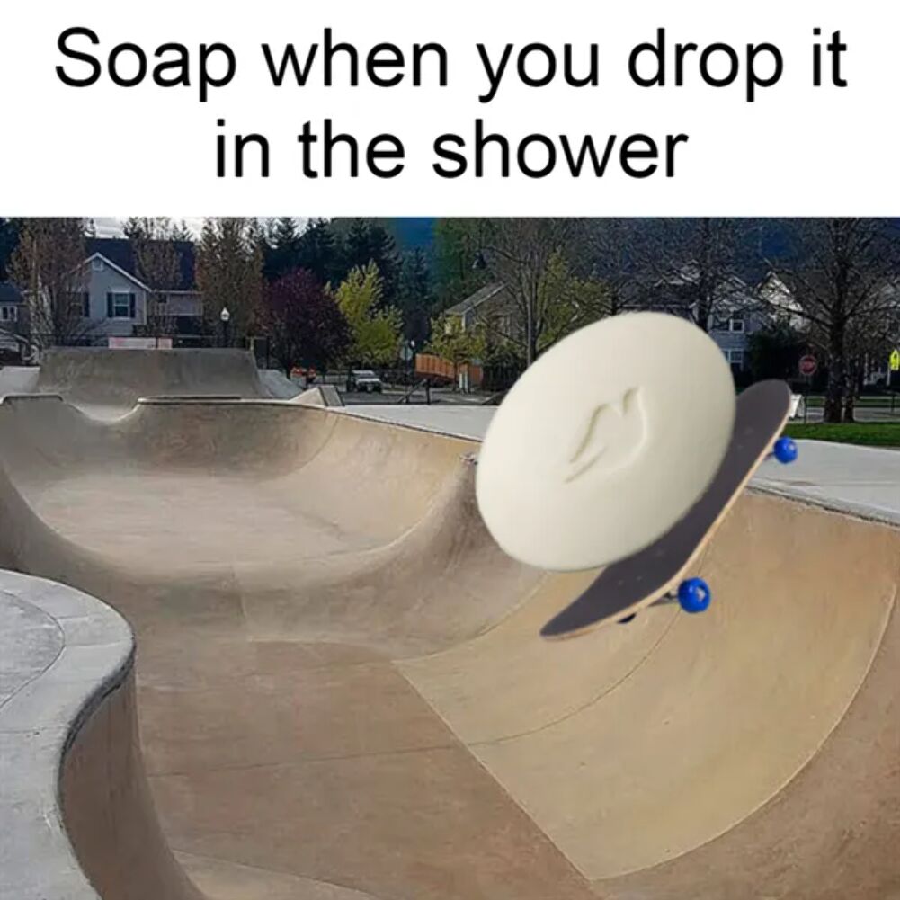 drop the soap